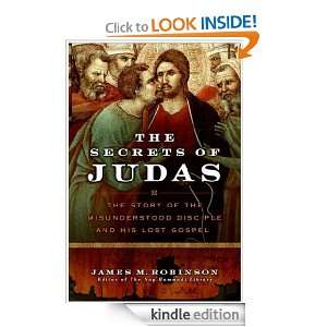 The Secrets of Judas James M. Robinson  Kindle Store