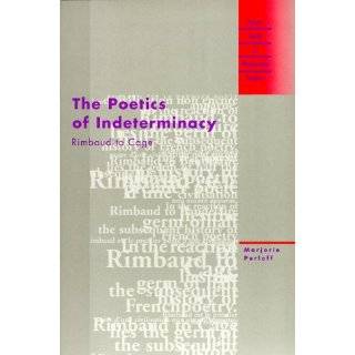 The Poetics of Indeterminacy Rimbaud to Cage (Avant Garde & Modernism 