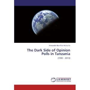  The Dark Side of Opinion Polls in Tanzania (1992   2010 