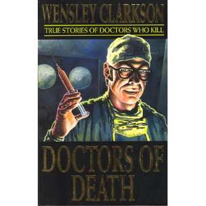  Doctors of Death (9781857820355): Wensley Clarkson: Books