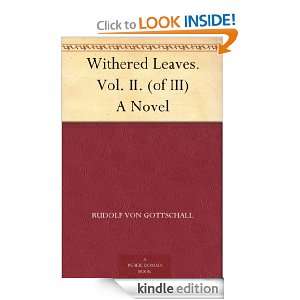 Withered Leaves. Vol. II. (of III) A Novel: Rudolf von Gottschall 