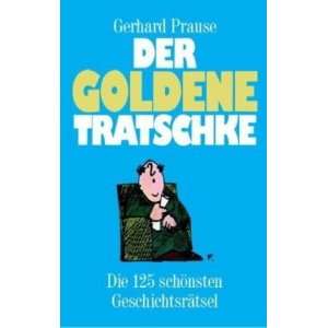  Der goldene Tratschke (9783938586006) Gerhard Prause 