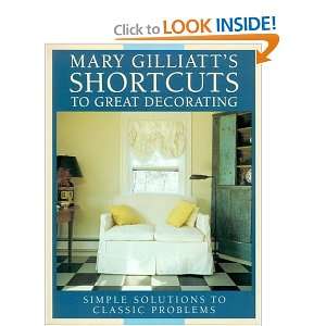 Mary Gilliatts Short Cuts to Great Decorating: Mary Gilliatt 