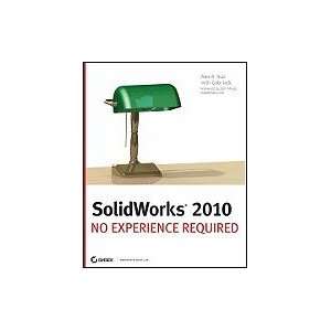  SolidWorks 2010 No Experience Required [PB,2010] Books