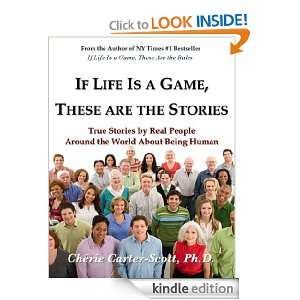 If Life Is a Game, These Are the Stories: True Stories by Real People 