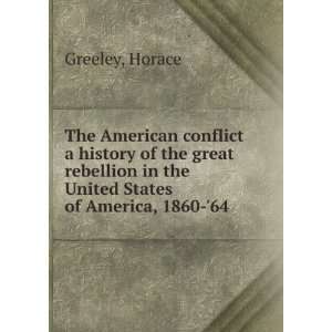  The American conflict a history of the great rebellion in 