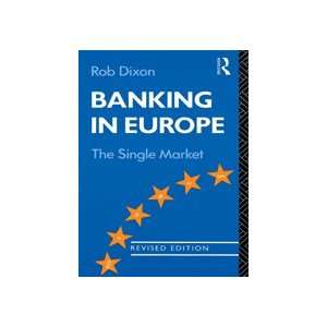  Banking in Europe The Single Market (9780415103770) Rob 