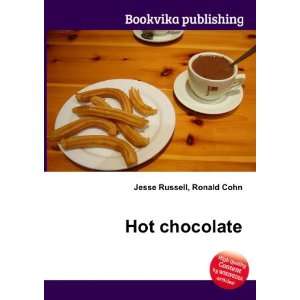  Hot chocolate Ronald Cohn Jesse Russell Books