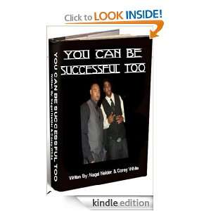You Can Be Successful Too (Success 101) Corey White, Nagel C. Nelder 