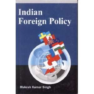  Indian Foreign Policy (9788126145447) Mukesh Kumar Singh 