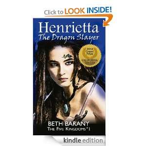 Henrietta The Dragon Slayer (The Five Kingdoms #1) Beth Barany 