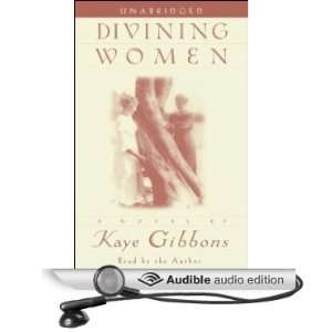 Divining Women (Audible Audio Edition) Kaye Gibbons 