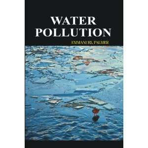  Water Pollution (9781926686639) Editor Emmanuel Palmer 