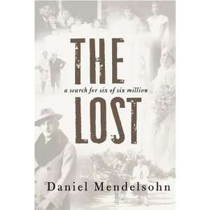  By Daniel Mendelsohn The Lost A Search for Six of Six 