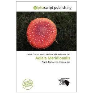  Aglaia Meridionalis (9786139501625): Frederic P. Miller 