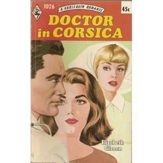 Doctor in Corsica (Harlequin romance) Elizabeth Gilzean 