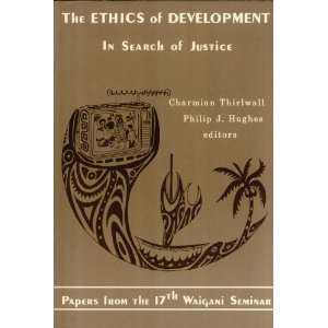 In Search of Justice (The Ethics of Development, Papers from the 17th 