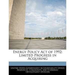  Energy Policy Act of 1992 Limited Progress in Acquiring 