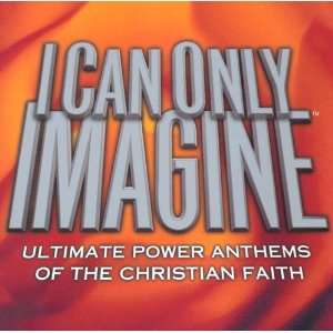  I Can Only Imagine Ultimate Power Anthems Various Music