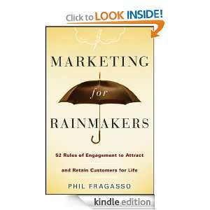 Marketing for Rainmakers 52 Rules of Engagement to Attract and Retain 