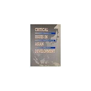 Critical Issues in Asian Development: Theories, Experiences and 