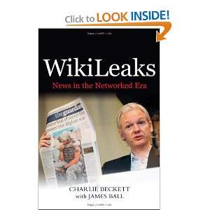  WikiLeaks (9780745659763) Charlie Beckett, James Ball 