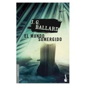   EL MUNDO SUMERGIDO (NF) (9788445076880) JAMES GRAHAM BALLARD Books