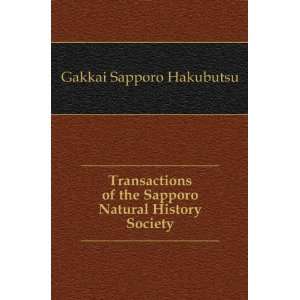 Transactions of the Sapporo Natural History Society Gakkai Sapporo 