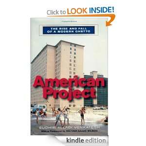 American Project The Rise and Fall of a Modern Ghetto Sudhir Alladi 