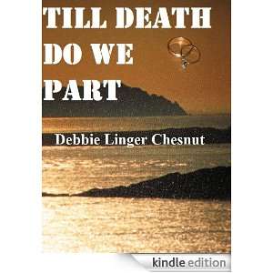 Till Death Do We Part Debbie Linger Chesnut  Kindle Store