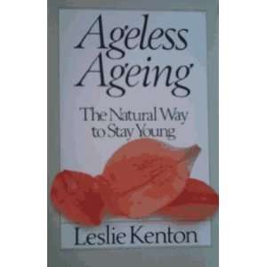  Ageless Ageing The Natural Way to Stay Young 