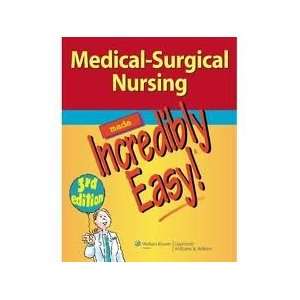  Medical Surgical Nursing Made Incredibly Easy! (Incredibly Easy 
