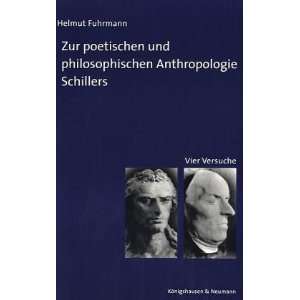  Zur poetischen und philosophischen Anthropologie Schillers 