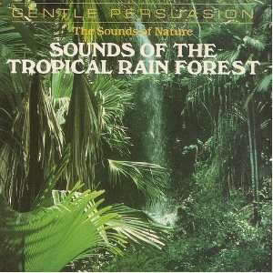  Sounds of the Tropical Rain Forest: Various: Music