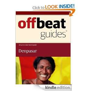 Denpasar Travel Guide Offbeat Guides  Kindle Store