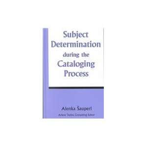 Subject Determination during the Cataloging Process Alenka ?auperl 