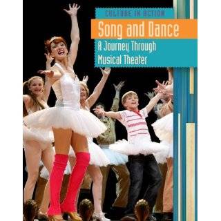 Song and Dance A Journey Through Musical Theater (Culture in Action 