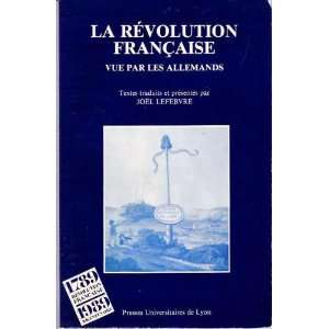 Revolution francaise vue par les Allemands (Librairie du bicentenaire 