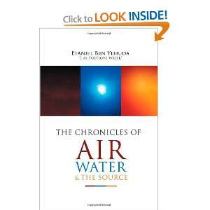   Air, Water, And The Source (9781462072910) Etaniel Ben Yehuda Books