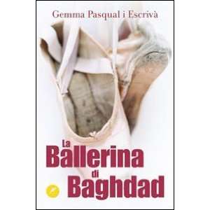   ballerina di Baghdad (9788821567605) Gemma Pasqual i Escrivà Books
