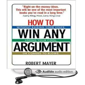  How to Win Any Argument (Audible Audio Edition) Robert 