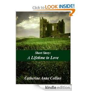 Lifetime to Love Catherine Anne Collins  Kindle Store