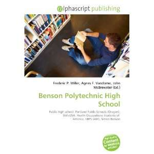  Benson Polytechnic High School (9786134283977) Books