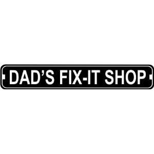  Dads Fix it Shop Novelty Metal Street Sign