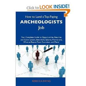  How to Land a Top Paying Archeologists Job Your Complete 