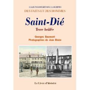  saint die. terre brulee (9782843738425) Georges Baumont 