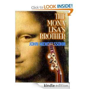 The Mona Lisas Brother (1) John Mendelssohn  Kindle 
