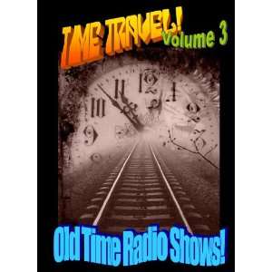  TIME TRAVEL TALES ON RADIO Volume 3 CDs 