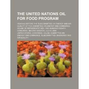 The United Nations Oil for Food Program hearing before 