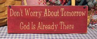 Dont Worry About Tomorrow God Is Already There sign  